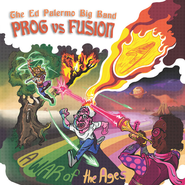 Ed Palermo Big Band - Prog Vs. Fusion A War of the Ages